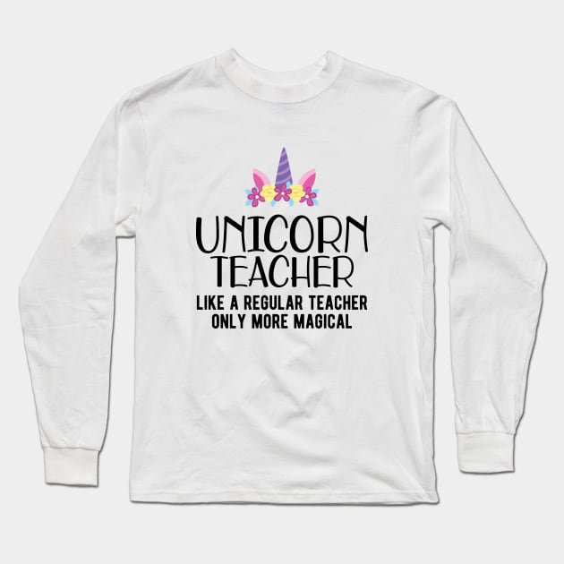 Unicorn Teacher Long Sleeve T-Shirt by KC Happy Shop